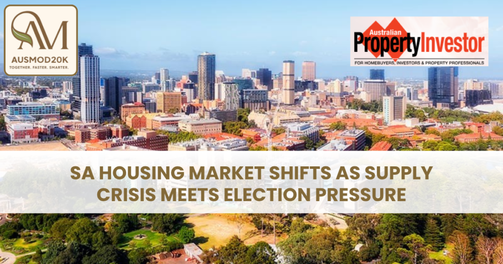 SA housing market shifts as supply crisis meets election pressure