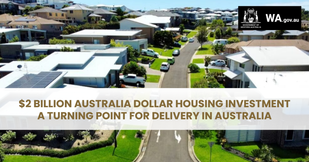 $2 Billion Australia Dollar Housing Investment – A Turning Point for Delivery in Australia
